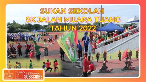 Sukan Sekolah Sk Jalan Muara Tuang 2022 Youtube