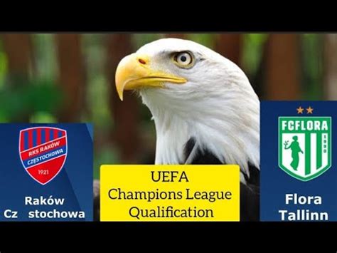 RKS Rakow Vs Flora Tallinn Prediction UEFA Champions League