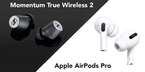 Sennheiser Momentum True Wireless 2 Vs Apple Airpods Pro (2021): Which Set Of Premium Earbuds Is ...