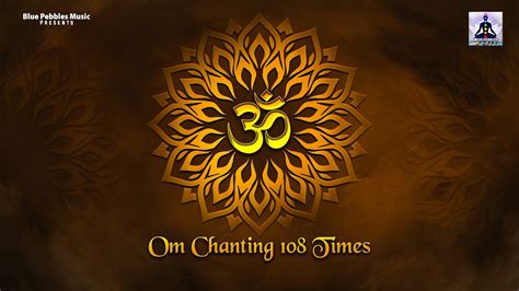 Om Chanting 108 Times Powerful Mantra Restore Your Body And Mind