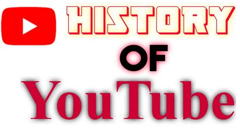 History| History Of Youtube. - YouTube