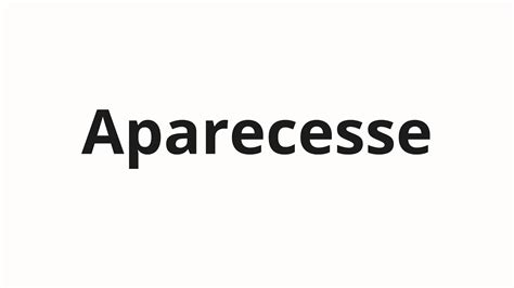 Como Se Escreve Aparecesse - How to pronounce Aparecesse - YouTube