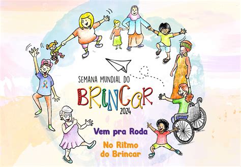 Guarulhos Participa Da Edi O Da Semana Mundial Do Brincar Semana