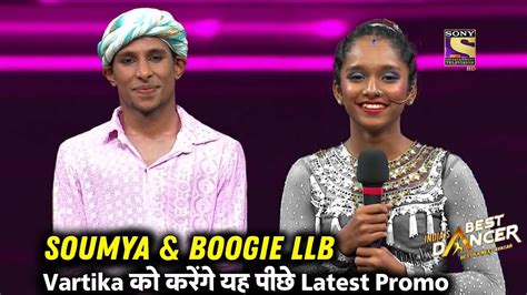 Latest Promo Soumya Boogie LLB Indias Best Dancer 2023 IBD Season 3