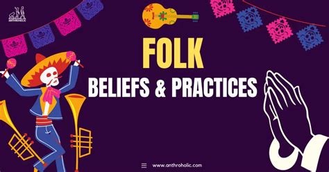 Folk Beliefs and Practices in Anthropology | Anthroholic