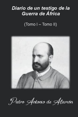 Diario de un testigo de la Guerra de África TOMO I TOMO II by Pedro