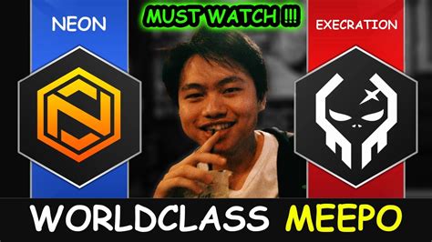 Must Watch Crazy World Class Meepo Neon Vs Execration Riyadh Masters