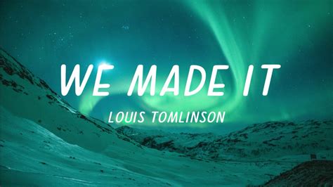 Louis Tomlinson We Made It Lyrics Youtube