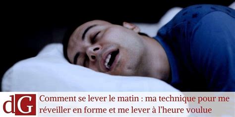 Comment se lever le matin ma technique pour me réveiller en forme