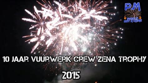 Vuurwerkcrew 10 Jaar Zena Trophy 2015 YouTube