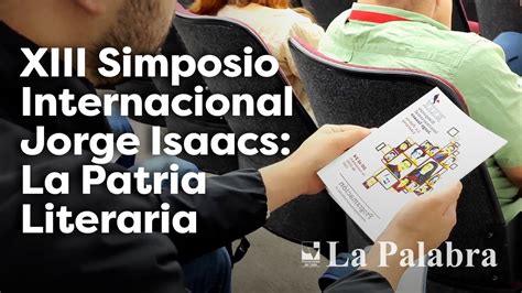 XIII Simposio Internacional Jorge Isaacs La Patria Literaria YouTube