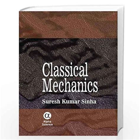 Classical Mechanics By S K Sinha Buy Online Classical Mechanics Book