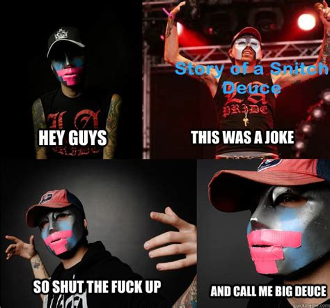 Hey Guys This Was A Joke So Shut The Fuck Up And Call Me Big Deuce Deuce Quickmeme
