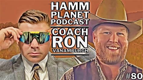 HAMM PLANET PODCAST 80 THE MIRACULOUS LIFE JOURNEY OF COACH RON Ron