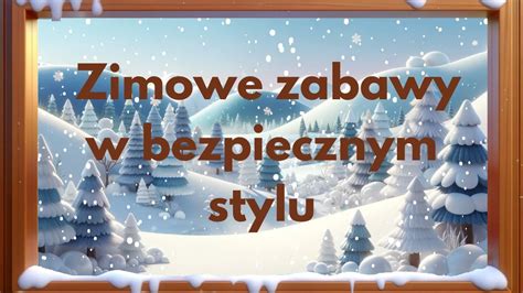 Zimowe Zabawy W Bezpiecznym Stylu Film Edukacyjny Dla Dzieci YouTube