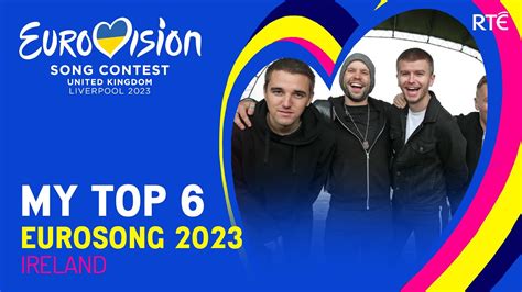 🇮🇪 Eurosong 2023 Ireland My Top 6 Youtube