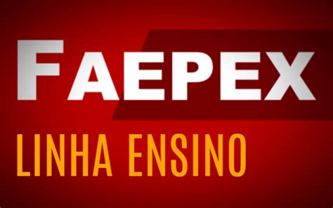 FAEPEX lança edital na Linha Ensino no valor de 600 mil Notícias