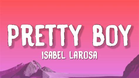 Isabel LaRosa Pretty Boy Lyrics YouTube