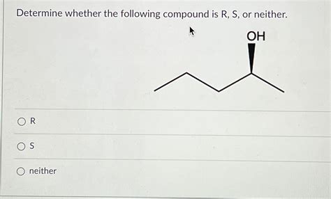 Solved Determine Whether The Following Compound Is R ﻿s