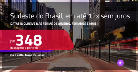 Passagens Para O SUDESTE DO BRASIL Valores A Partir De R 348 Ida E