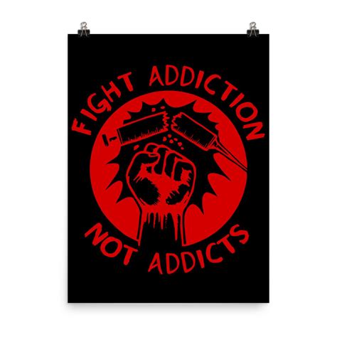 Fight Addiction Not Addicts End The War On Drugs Poster Etsy