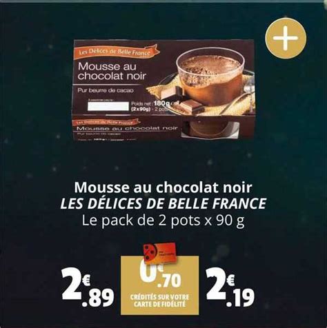 Promo Mousse Au Chocolat Noir Les D Lices De Belle France Chez