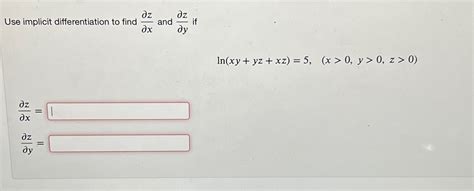 Solved Use Implicit Differentiation To Find Delzdelx And Chegg