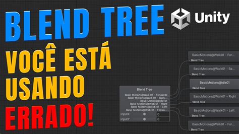 É Assim Que VocÊ Deve Usar A Blend Tree AnimaÇÕes Na Unity Youtube