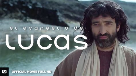 El Evangelio De Lucas Lumo Pel Cula Completa En Espa Ol Biblia