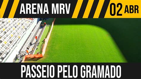 Arena Mrv Passeio Pelo Gramado Youtube