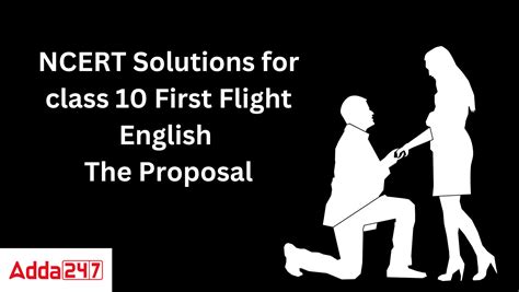 Ncert Solutions Class English First Flight Chapter The Proposal