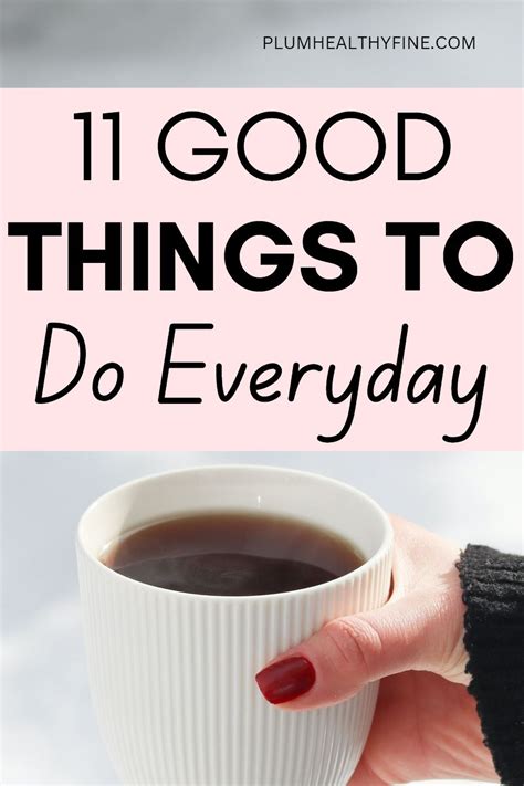 Good Things To Do Everyday Daily Habits Good Habits Life Habits