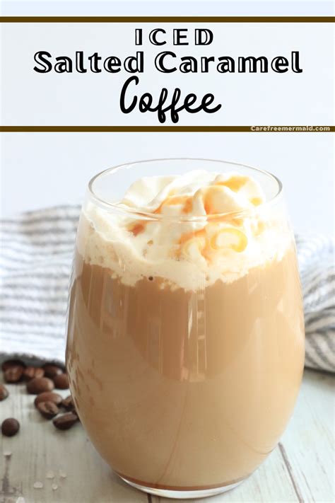 Iced Salted Caramel Coffee - Carefree Mermaid