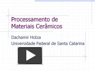 PPT Processamento De Materiais Cer PowerPoint Presentation Free To