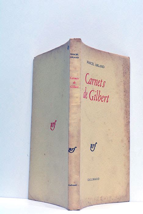 Carnets De Gilbert Suivis De Carnets D Un Personnage Qui Parle Et