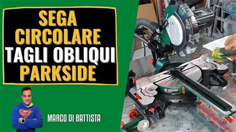 Sega Circolare Per Tagli Obliqui Parkside Pzks B Recensione