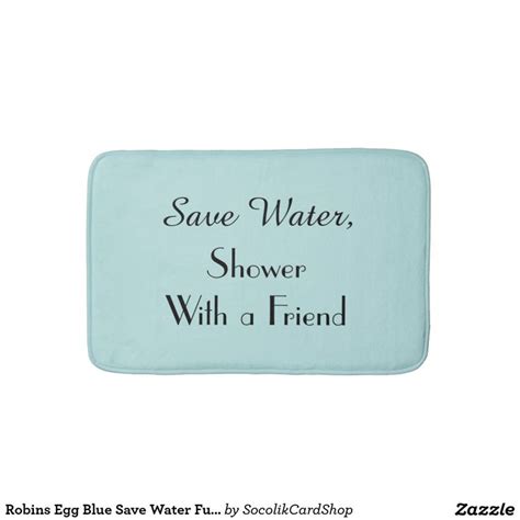 Robins Egg Blue Save Water Shower Friend Funny Bath Mat Zazzle Save