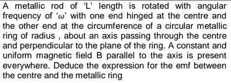 A Metallic Rod Of L Length Is Rotated With Angular Frequency Of Wit