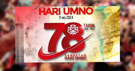 Umno Sambut Ulang Tahun Ke Hari Ini Umno