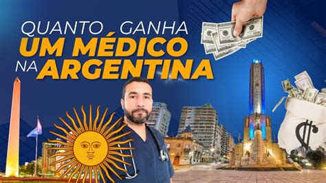 Quanto Ganha Um M Dico Na Argentina Inacredit Vel Quanto Se