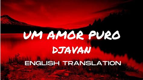 Djavan Um Amor Puro English Lyrics Pure Love Mpb Brazilian