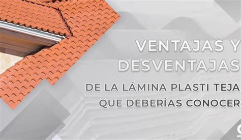 Ventajas y desventajas de la lámina plasti teja que deberías conocer