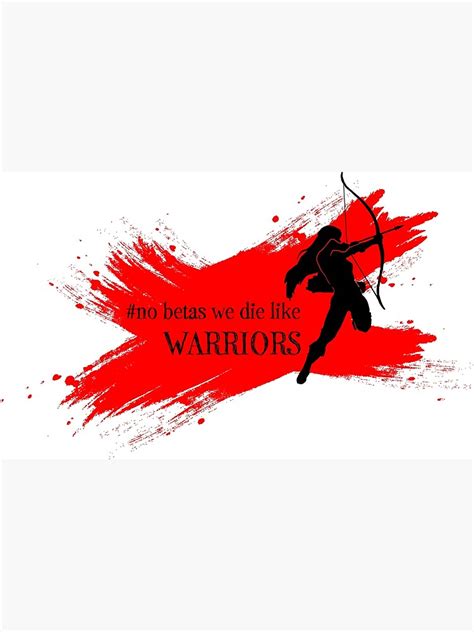 "No Betas, We Die Like WARRIORS" Poster for Sale by squidblot | Redbubble