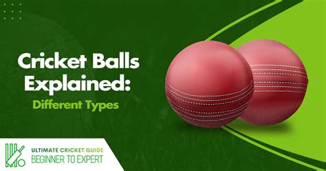 Cricket Balls Explained: The Different Types