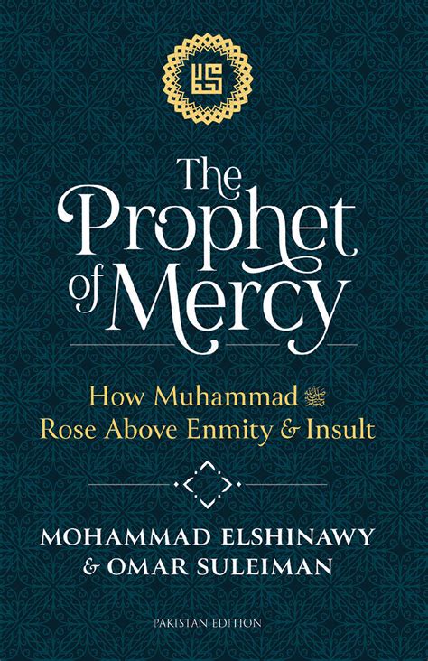 The Prophet Of Mercy How Muhammads صلى الله عليه وسلم Rose Above