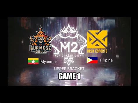 BURMESE GHOULS VS BREN ESPORTS GAME 1 PLAY OFFS DAY 1 M2 MLBB World