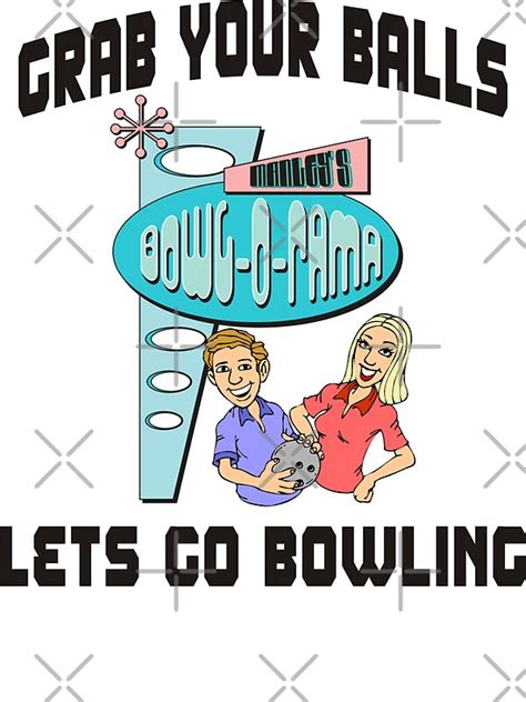 Grab Your Balls Lets Go Bowling T Shirt Stickers By Sportst Shirts