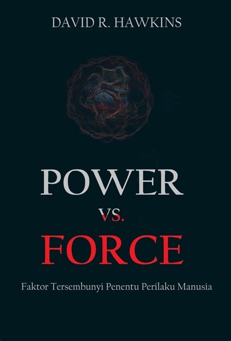 Jual Buku Power Vs Force Faktor Tersembunyi Penentu Perilaku Manusia