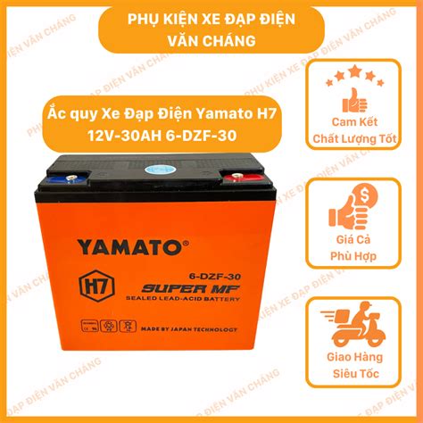 Ắc Quy Yamato H7 6 Dzf 30 12v 30ah Màu Vàng Cam Nặng 7kg Hàng Cao Cấp