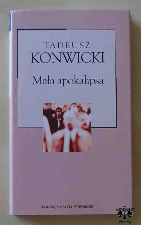 Tadeusz Konwicki Mała Apokalipsa Antykwariat Domowy